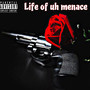 Life Of Uh menace (Explicit)