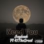 Need you (feat. 45TheGreat) [Explicit]