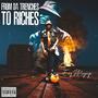 From Da Trenches To Riches (Explicit)