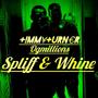 Spliff & Whine (Explicit)