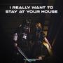 I Really Want to Stay at Your House (feat. Play GPA)