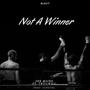 Not A Winner (feat. TrillMill) [Explicit]