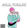 All Talk (Explicit)