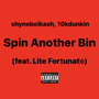 Spin Another Bin (feat. Lite Fortunato) [Explicit]