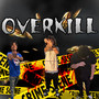 Over Kill (Explicit)