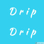 Drip Drip (Explicit)