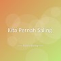 Kita Pernah Saling
