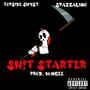 Sh!t Starter (feat. Spazzalino) [Explicit]