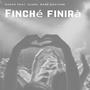 Finchè Finirà (feat. GiuRu & Barè Bastone)