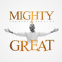 Mighty & Great