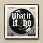 What It Do? (Explicit)