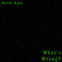 What's Wrong (Explicit)