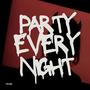 Party Every Night