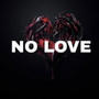 No Love (feat. LITO) [Explicit]