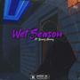 Wet Season (feat. Yxung Ammy) [Explicit]