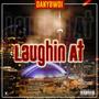 LAUGHIN AT (Explicit)