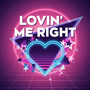 Lovin' Me Right