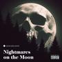 Nightmares On The Moon (Explicit)