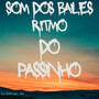 Som dos Bailes - Ritmo do Passinho (Explicit)