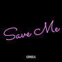 Save Me (Explicit)