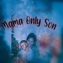 Mama Only Son (Explicit)