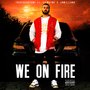 We on Fire (feat. Lil Wayne) [Explicit]