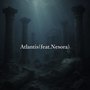 Atlantis (feat. Nesora)