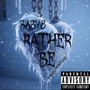 Rather Be (Explicit)