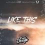 Like This (feat. Humblesouljah & Kellen Shea)