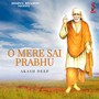 O Mere Sai Prabhu