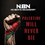 Palestine Will Never Die