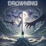 Drowning (feat. Dark Reunion) [Explicit]