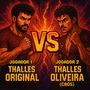 Thalles Original vs Thalles Oliveira (Caos)