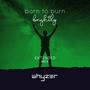 Born to Burn (brightly) [Extended Mix]