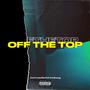 OFF THE TOP (Explicit)