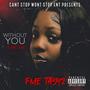 Without You (feat. FME Tank) [Explicit]