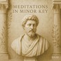 Meditations in Minor Key
