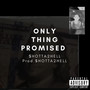 ONLY THING PROMISED (Explicit)