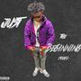 Just The Beginning (Explicit)