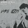 Vahi Lekh (Explicit)