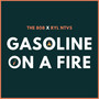 Gasoline On A Fire