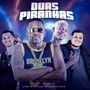 Duas Piranhas (Explicit)