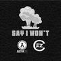 Say I Won't (feat. C-Ez) [Explicit]