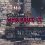 Who Bout It (Explicit)