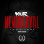 Never Loyal (Explicit)