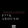 **** Around (feat. SBG TWIZZ) [Explicit]