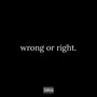 wrongorright (Explicit)