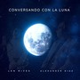 Conversando Con La Luna