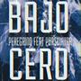 BAJO CERO (feat. Peregrino & Infblh) [Explicit]