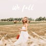 We fall